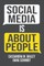 Social Media Is about People