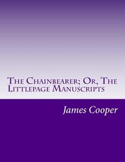 The Chainbearer; Or, The Littlepage Manuscripts