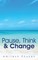 Phukan, A: Pause, Think & Change