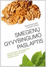 Smegenų gyvybingumo paslaptis: visa tiesa apie mikroorganizmų reikšmę mūsų savijautai ir šviesiam protui