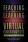 Teaching and Learning in Virtual Environments
