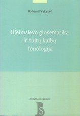Hjelmslevo glosematika ir baltų kalbų fonologija