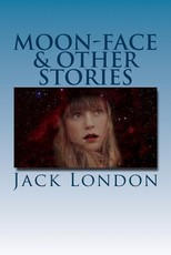 Moon-Face & Other Stories