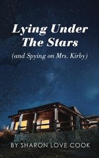 Lying Under the Stars (and Spying on Mrs. Kirby)