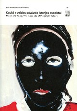 Acta Academiae Artium Vilnensis / 96 2020. Kaukė ir veidas: atvaizdo istorijos aspektai