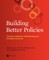 Building Better Policies