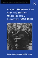 Alfred Herbert Ltd and the British Machine Tool Industry, 1887-1983