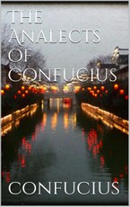 The Analects of Confucius