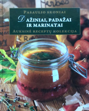 Dažiniai, padažai ir marinatai. Auksinė receptų kolekcija
