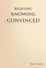 Believing, Knowing, Convinced