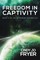 Freedom in Captivity