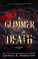 A GLIMMER OF DEATH