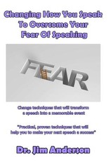 Changing How You Speak To Overcome Your Fear Of Speaking