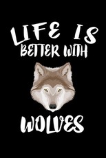 Life Is Better With Wolves