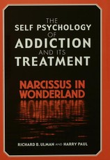 The Self Psychology of Addiction and its Treatment