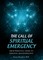 The Call of Spiritual Emergency: From Personal Crisis to Personal Transformation