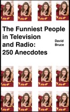 Funniest People in Television and Radio: 250 Anecdotes