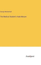 The Medical Student's Vade Mecum