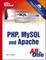Sams Teach Yourself PHP, MySQL and Apache All in One