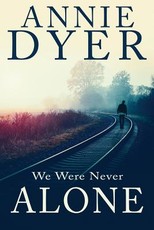 We Were Never Alone