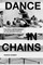 Dance in Chains