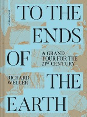 Weller, R: To the Ends of the Earth