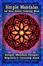Simple Mandalas for New Artists Coloring Book