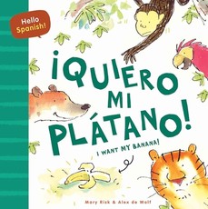 Hello Spanish! I Want My Banana! / ÃÂ¡Quiero Mi PlÃÂ¡tano!