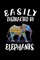Easily Distracted By Elephants