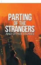 Parting of the Strangers and Other Stories