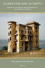 Alienation and Alterity; Otherness in Modern and Contemporary Francophone Contexts
