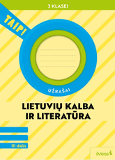 Lietuvių kalba ir literatūra. Užrašai 3 klasei, 3 dalis. Serija TAIP! (knyga su defektais)