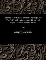 Analysis of Cardinal Newman's Apologia Pro VitÃ¢ SuÃ¢