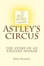 Astley's Circus - the story of an English Hussar