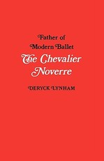The Chevalier Noverre, Father of Modern Ballet