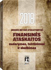2018 m. įmonės metinė atskaitomybė. Finansinės ataskaitos: sudarymas, tvirtinimas ir skelbimas