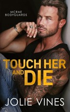 Touch Her and Die (McRae Bodyguards, #1)