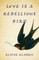 Love Is a Rebellious Bird