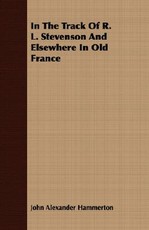 In the Track of R. L. Stevenson and Elsewhere in Old France