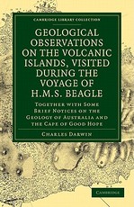 Geological Observations on the Volcanic Islands, Visited During the Voyage of HMS Beagle
