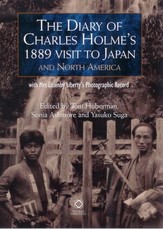 The Diary of Charles Holme's 1889 Visit to Japan and North America with Mrs Lasenby Liberty's Japan: A Photographic Record