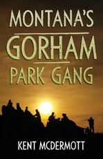 Montana's Gorham Park Gang