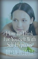 How To Think For Yourself With Self-Hypnosis