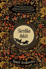 SKERDIKO DUKTĖ. Ryžtingos žydės kelionė XIX a. Rusijos imperijos keliais – talentingai parašytas ironiškas ir nuotykių pilnas kūrinys, prilygstantis brolių Coenų ir Quentino Tarantino darbams