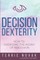 Decision Dexterity