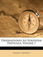 Observationes Ad Euripidem Particula, Volume 7
