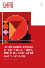The Constitutional Structure of Europe's Area of 'Freedom, Security and Justice' and the Right to Justification
