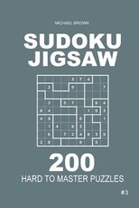 Sudoku Jigsaw - 200 Hard to Master Puzzles 9x9 (Volume 3)