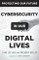 Cybersecurity in Our Digital Lives