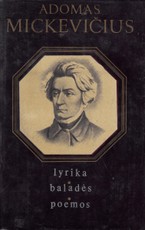 Adomas Mickevičius: lyrika, baladės, poemos